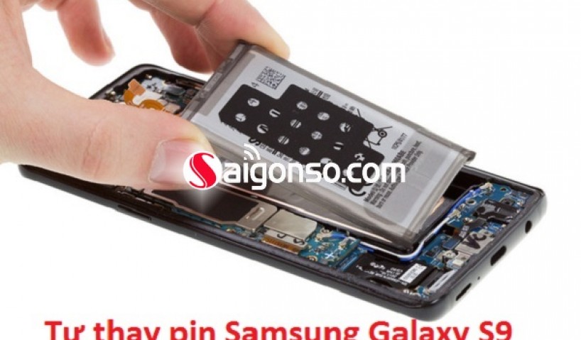 Hướng dẫn cách thay pin điện thoại Samsung galaxy S9 Plus bạn có thể làm được
